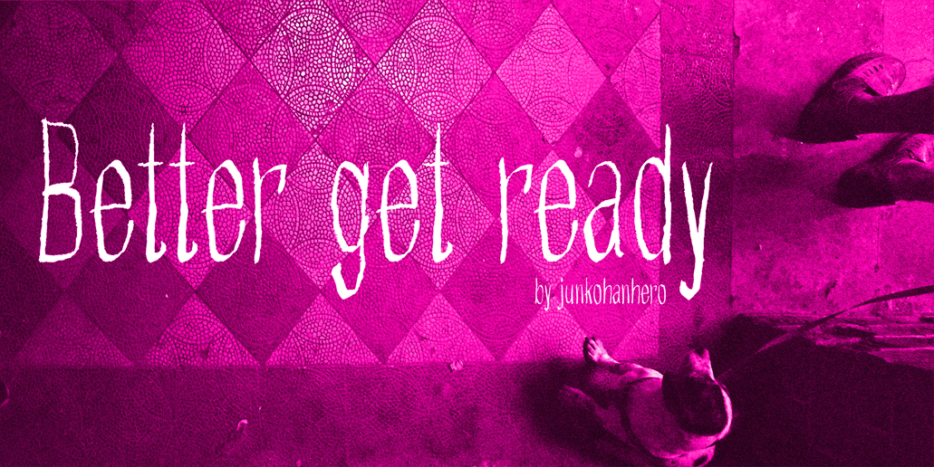 Better get ready Font Free Download