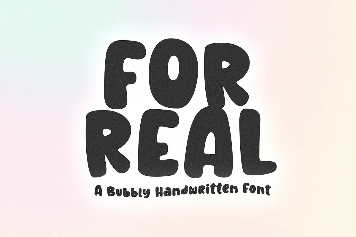 For Real | Bubbly Handwritten Font Free Download Free Download