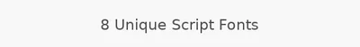 8 Unique Script Fonts