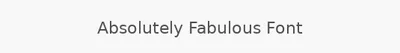 Absolutely Fabulous Font