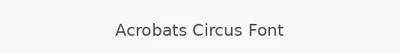 Acrobats Circus Font