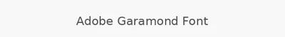 Adobe Garamond Font