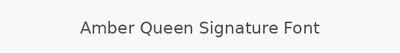 Amber Queen Signature Font