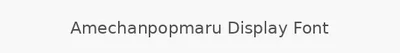 Amechanpopmaru Display Font