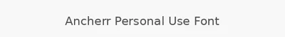 Ancherr Personal Use Font