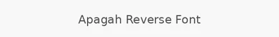 Apagah Reverse Font