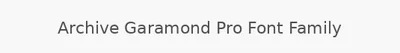 Archive Garamond Pro Font Family