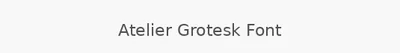 Atelier Grotesk Font