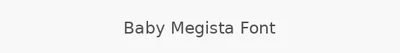 Baby Megista Font