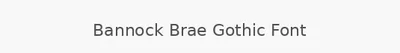 Bannock Brae Gothic Font