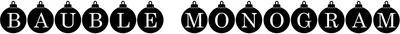 Bauble Monogram Font