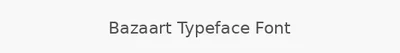 Bazaart Typeface Font