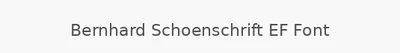 Bernhard Schoenschrift EF Font