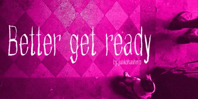 Better get ready Font