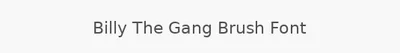 Billy The Gang Brush Font
