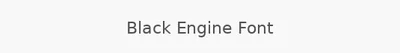 Black Engine Font