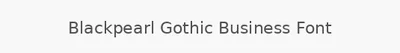 Blackpearl Gothic Business Font
