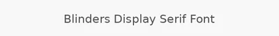 Blinders Display Serif Font