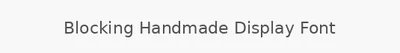 Blocking Handmade Display Font