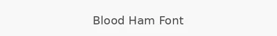 Blood Ham Font