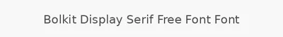Bolkit Display Serif Free Font Font