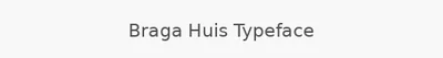 Braga Huis Typeface