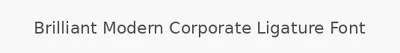 Brilliant Modern Corporate Ligature Font