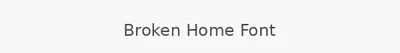 Broken Home Font