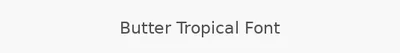 Butter Tropical Font