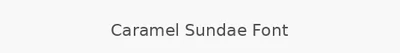 Caramel Sundae Font
