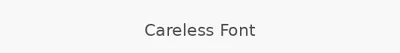 Careless Font