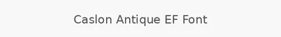Caslon Antique EF Font