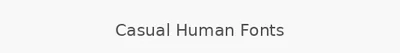 Casual Human Fonts