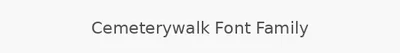 Cemeterywalk Font Family