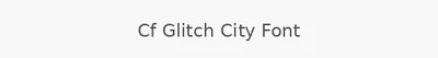 Cf Glitch City Font
