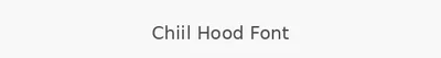Chiil Hood Font