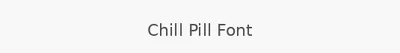 Chill Pill Font