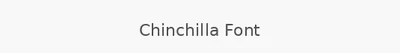 Chinchilla Font