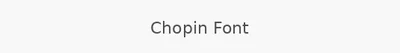 Chopin Font