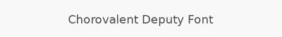 Chorovalent Deputy Font