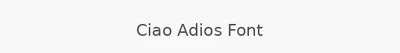 Ciao Adios Font
