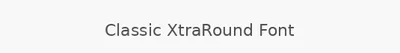 Classic XtraRound Font