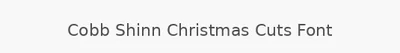 Cobb Shinn Christmas Cuts Font