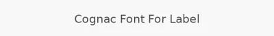 Cognac Font For Label