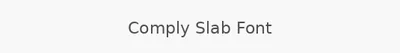 Comply Slab Font