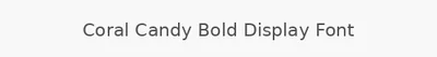 Coral Candy Bold Display Font
