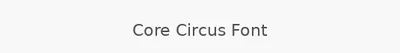 Core Circus Font