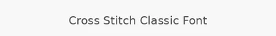 Cross Stitch Classic Font