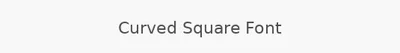 Curved Square Font