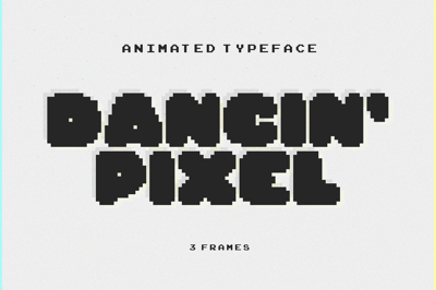 Dancin' Pixel | Animated Typeface Free Download